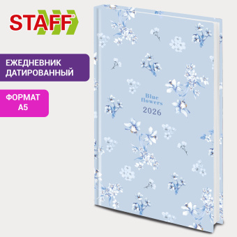 Ежедневник датированный 2026 145х215 мм, А5, STAFF, ламинированная обложка, "Blue Flowers", 117316 за 234 ₽. Ежедневники с твердой обложкой. Доставка по России. Без переплат!